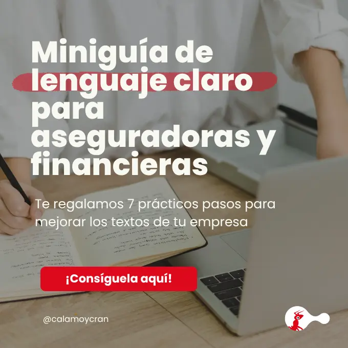 7 consejos de lenguaje claro para el sector asegurador y financiero Descárgate la miniguía de lenguaje claro para aseguradoras y financieras